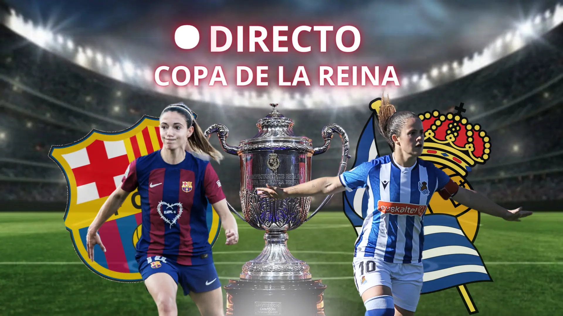 Barça – Real Sociedad, en directo: última hora y goles de la final de La Copa de la Reina