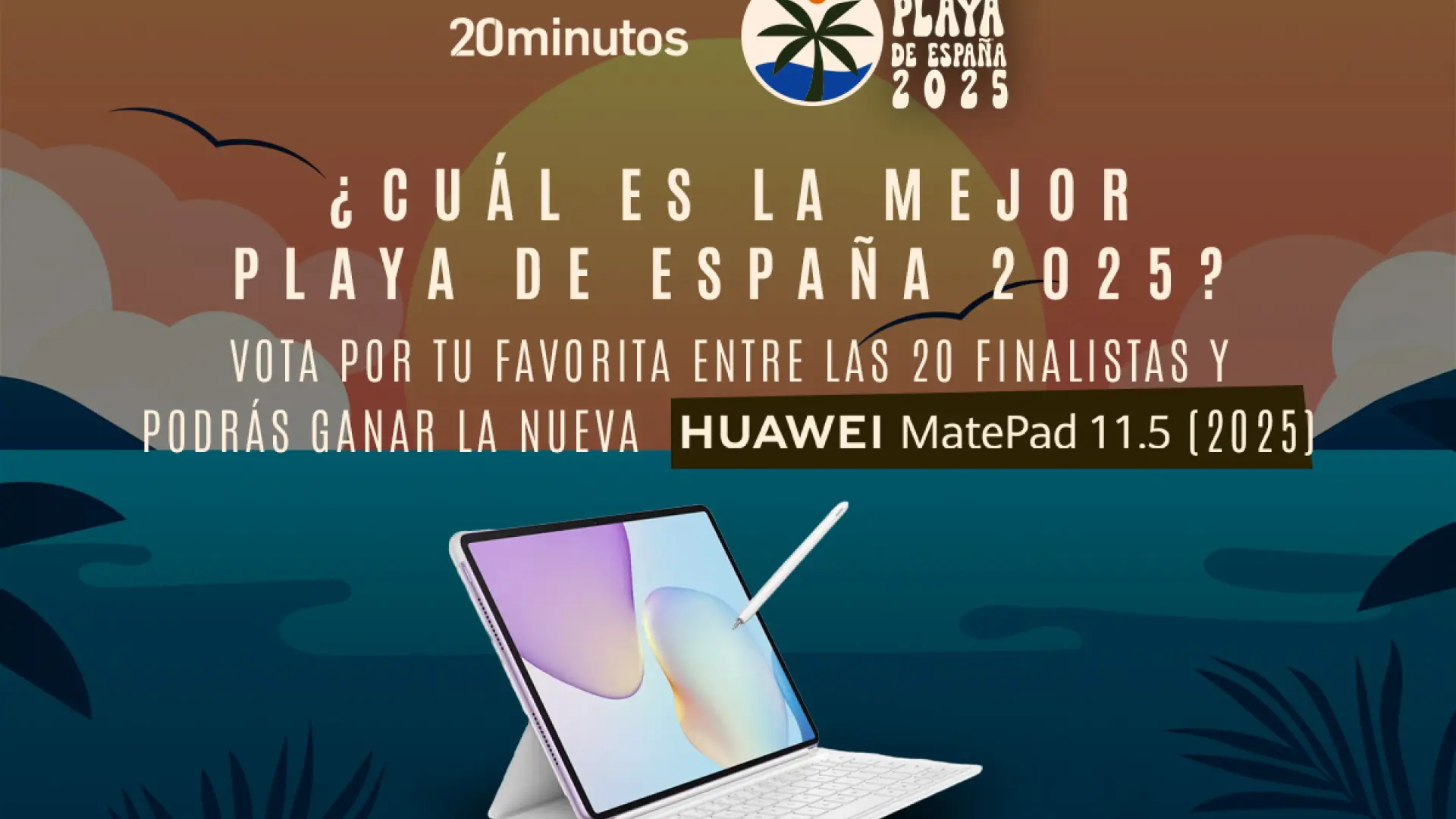 ¿Cuál es la mejor playa de España 2025? Vota entre las 20 finalistas y entra en el sorteo de una tableta HUAWEI Matepad 11.5