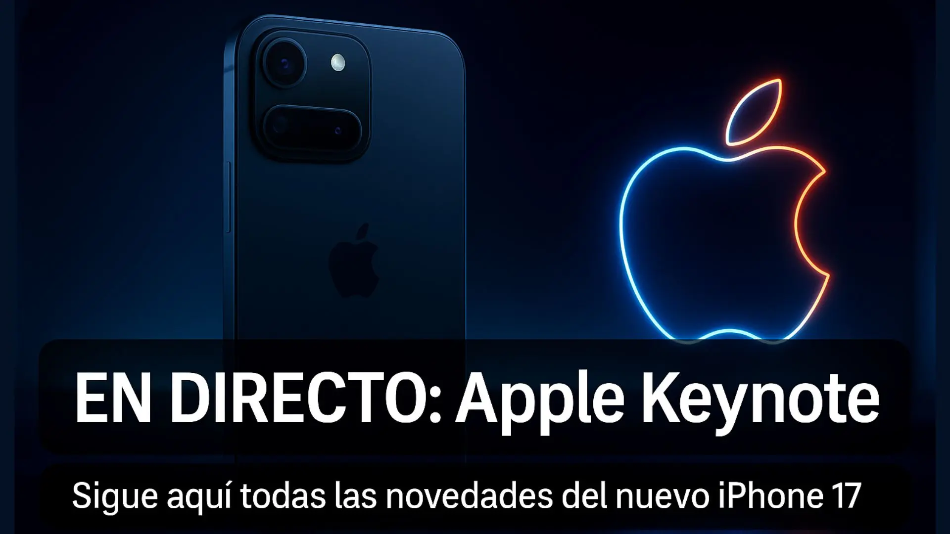 Apple presenta el iPhone 17, nuevos Apple Watch y AirPods Pro 3: sigue en directo las novedades