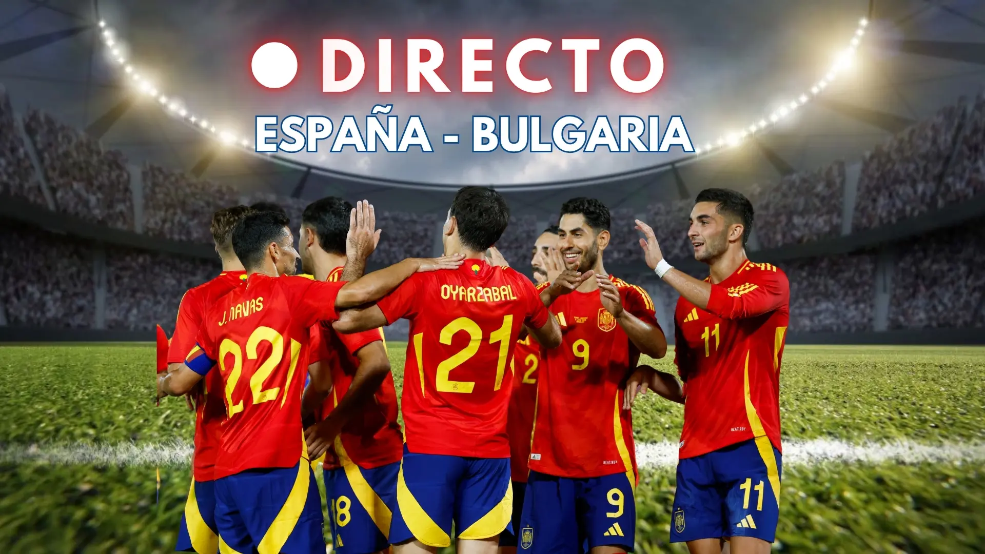 España - Bulgaria de clasificación al Mundial 2026, en directo: marcador, goles y última hora de la selección