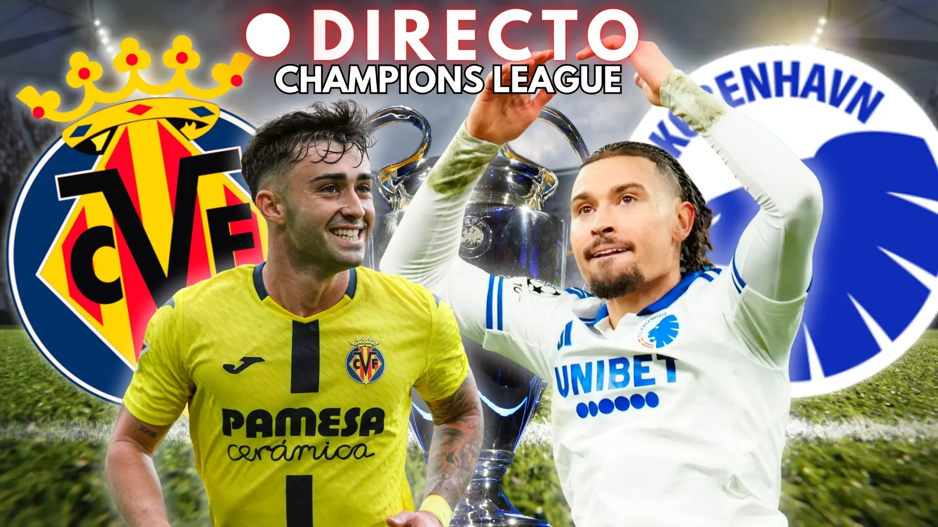 Villarreal – Copenhague de Champions League, en directo | Goles, marcador y última hora de la jornada 6 de la fase liga