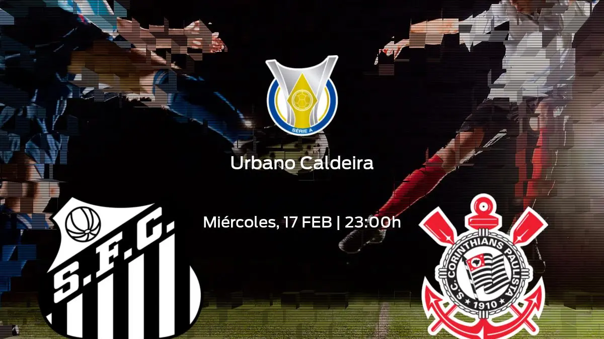 Horario y dónde ver el Santos FC Corinthians de el Campeonato Brasileño