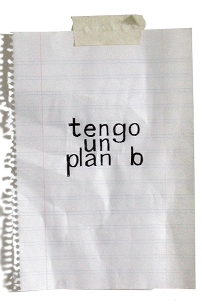 Tengo un plan B Tengo un plan B
